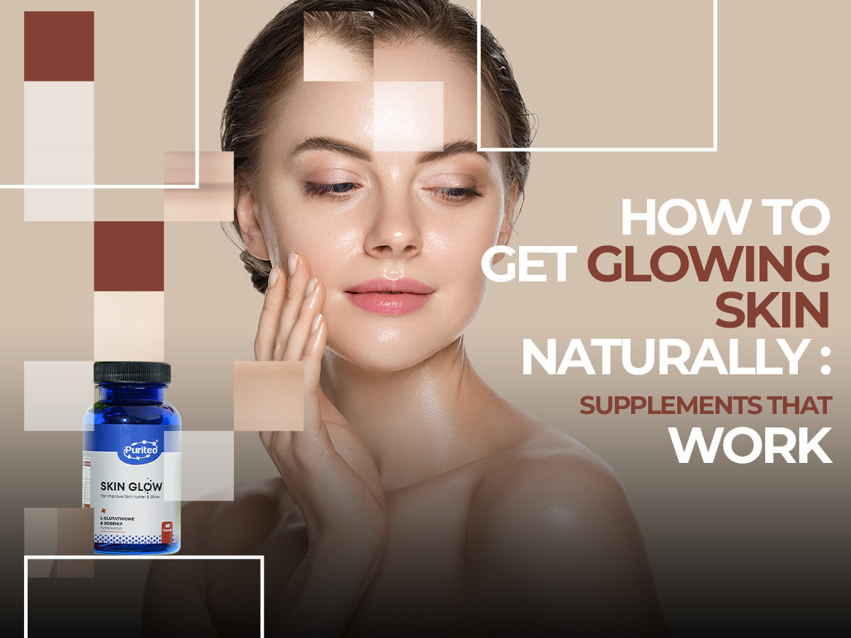 Best Supplements for Glowing Skin Naturally – Puriteo