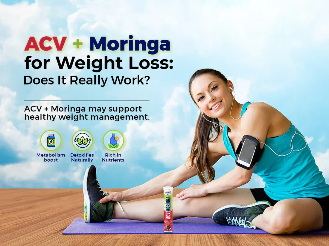 ACV + Moringa for Weight Loss: Does It Really Work?