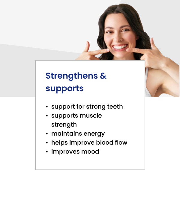 support for strong teeth